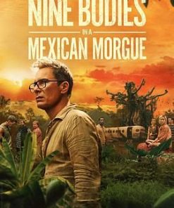 墨西哥太平间的九具尸体 Nine Bodies in a Mexican Morgue (2025)
