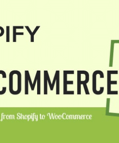 Import Shopify to WooCommerce v1.2.5 完美破解Shopify商品迁移到WordPress插件下载